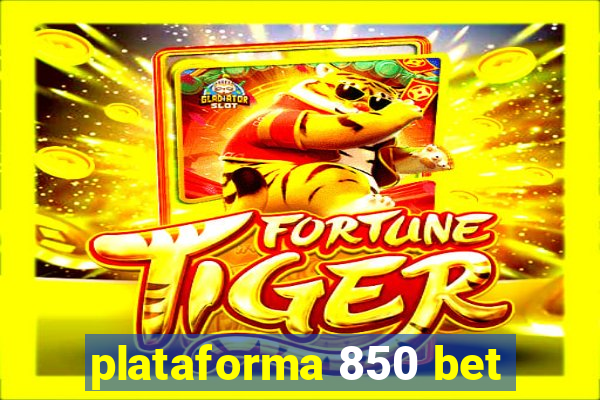 plataforma 850 bet